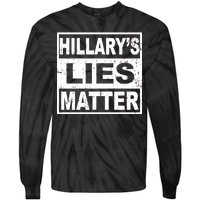 Hillary's Lies Matter Tie-Dye Long Sleeve Shirt