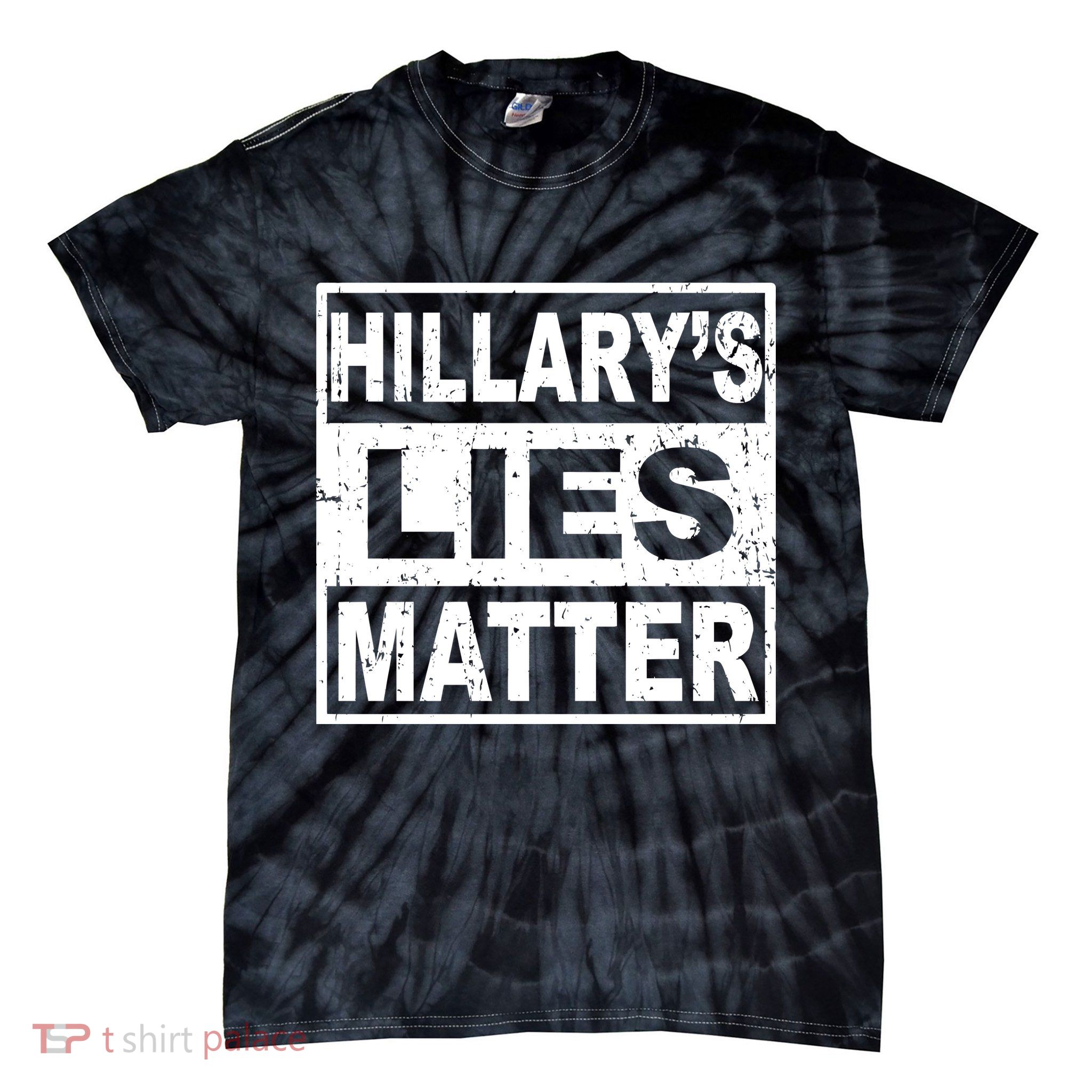 Hillary's Lies Matter Tie-Dye T-Shirt