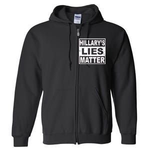 Hillary's Lies Matter Full Zip Hoodie