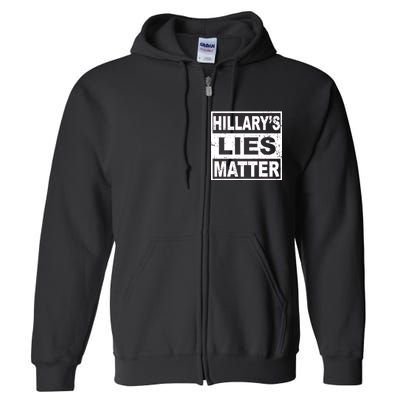 Hillary's Lies Matter Full Zip Hoodie