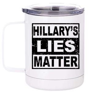 Hillary's Lies Matter 12 oz Stainless Steel Tumbler Cup