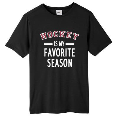 Hockey Is My Favorite Season Hockey Player Coach Gift Tall Fusion ChromaSoft Performance T-Shirt