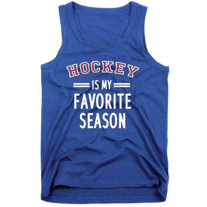 Hockey Is My Favorite Season Hockey Player Coach Gift Tank Top