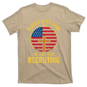 Heaven Is My Home Im Just Here Recruiting Funny Christian T-Shirt