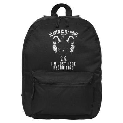 Heaven Is My Home IM Just Here Recruiting 16 in Basic Backpack