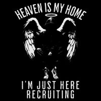 Heaven Is My Home IM Just Here Recruiting Visor
