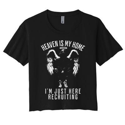 Heaven Is My Home IM Just Here Recruiting Women's Crop Top Tee