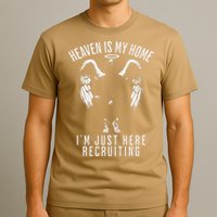 Heaven Is My Home IM Just Here Recruiting T-Shirt