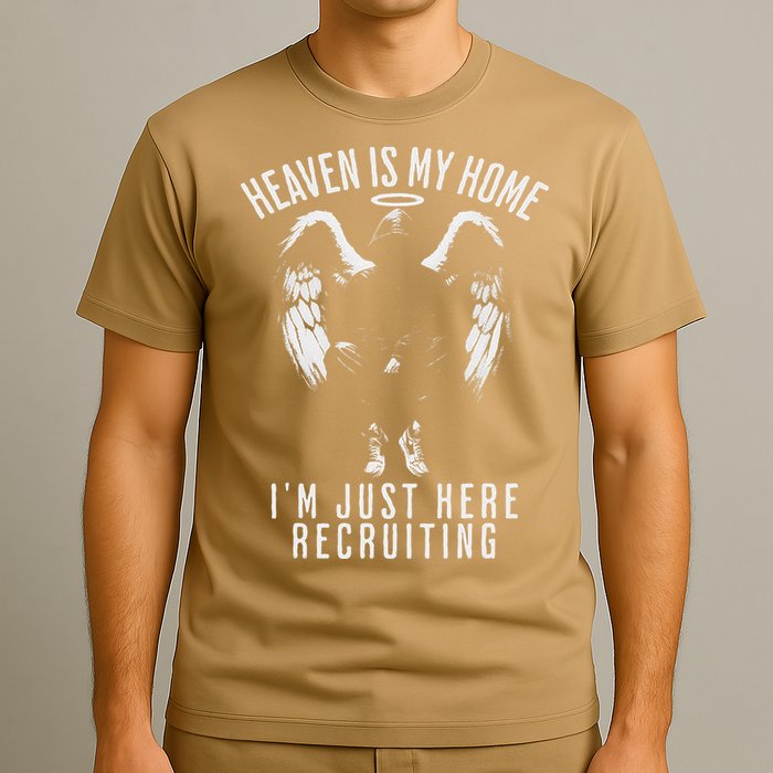 Heaven Is My Home IM Just Here Recruiting T-Shirt