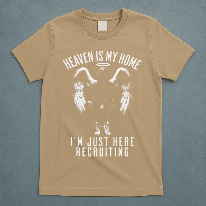 Heaven Is My Home IM Just Here Recruiting T-Shirt
