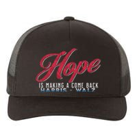 Hope Is Making A Come Back Harris Walz 2024 Yupoong Adult 5-Panel Trucker Hat