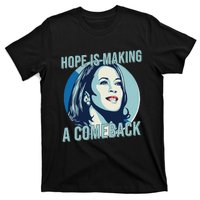 Hope Is Making A Comeback Kamala 2024 Kamala Harris 2024 T-Shirt