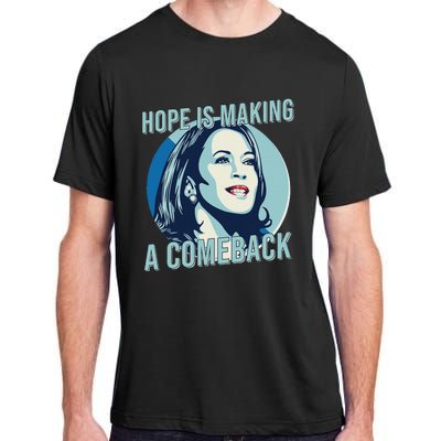 Hope Is Making A Comeback Kamala 2024 Kamala Harris 2024 Adult ChromaSoft Performance T-Shirt