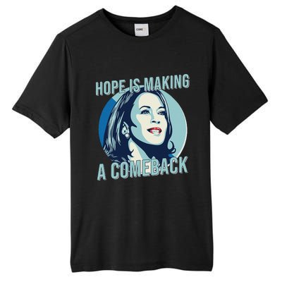 Hope Is Making A Comeback Kamala 2024 Kamala Harris 2024 Tall Fusion ChromaSoft Performance T-Shirt