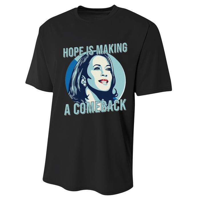 Hope Is Making A Comeback Kamala 2024 Kamala Harris 2024 Performance Sprint T-Shirt