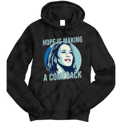 Hope Is Making A Comeback Kamala 2024 Kamala Harris 2024 Tie Dye Hoodie