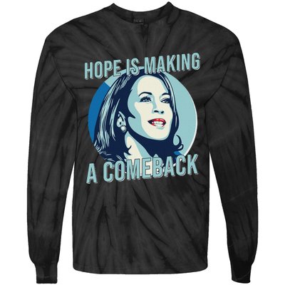 Hope Is Making A Comeback Kamala 2024 Kamala Harris 2024 Tie-Dye Long Sleeve Shirt