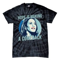 Hope Is Making A Comeback Kamala 2024 Kamala Harris 2024 Tie-Dye T-Shirt