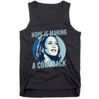 Hope Is Making A Comeback Kamala 2024 Kamala Harris 2024 Tank Top