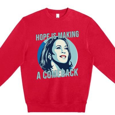 Hope Is Making A Comeback Kamala 2024 Kamala Harris 2024 Premium Crewneck Sweatshirt