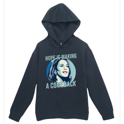 Hope Is Making A Comeback Kamala 2024 Kamala Harris 2024 Urban Pullover Hoodie