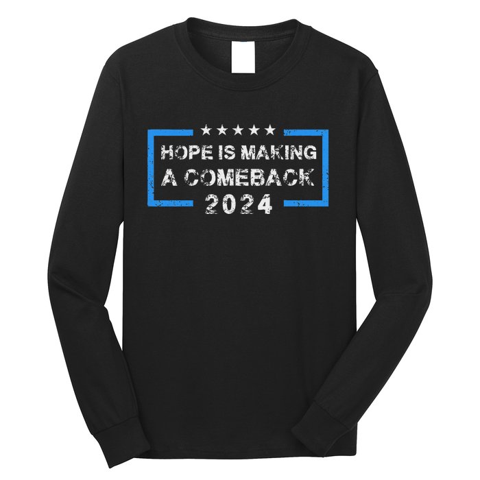 Hope Is Making A Comeback Democrats Vintage 2024 Long Sleeve Shirt