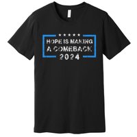 Hope Is Making A Comeback Democrats Vintage 2024 Premium T-Shirt