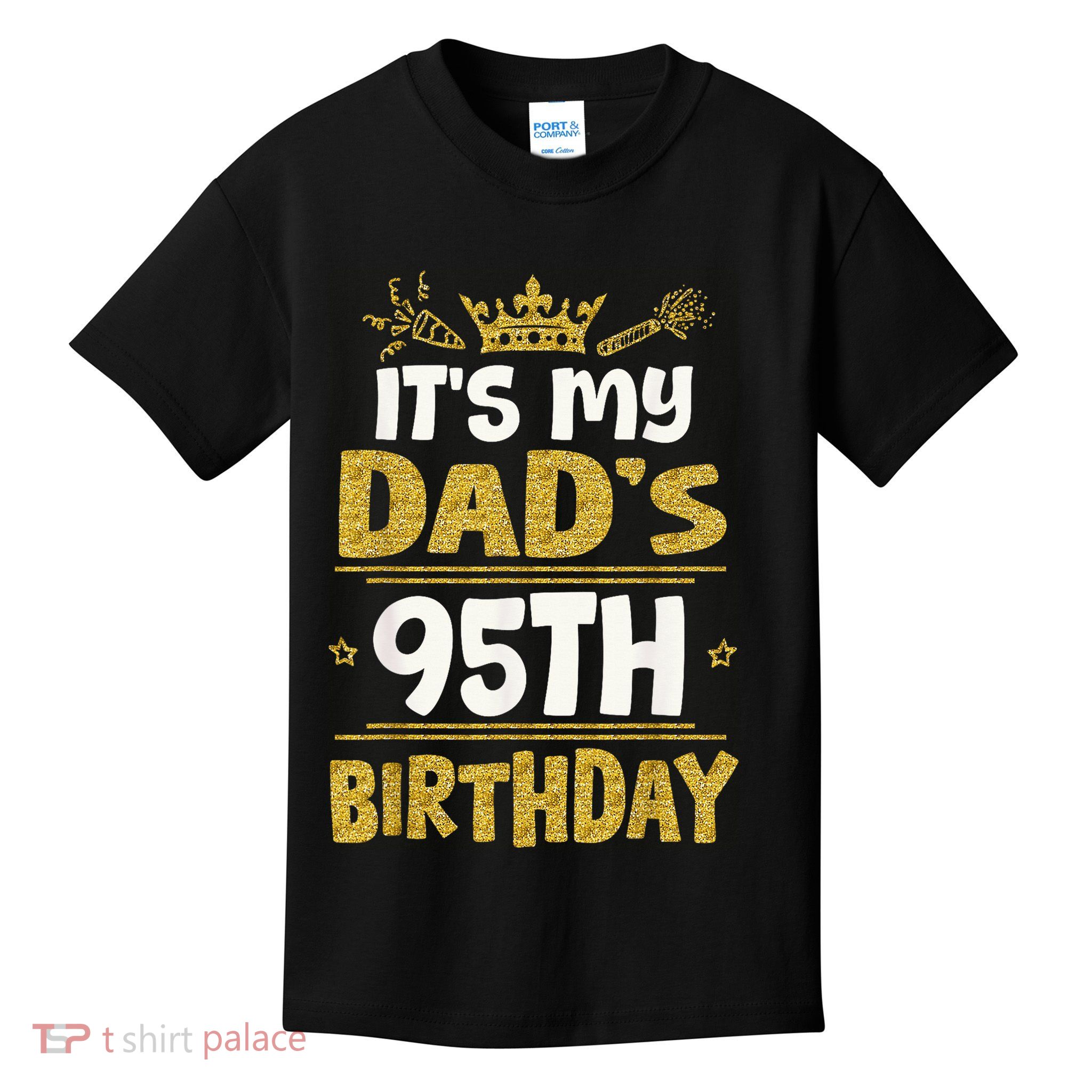 Happy It'S My Dad'S 95th Birthday 1930 95 Years Old Kids T-Shirt