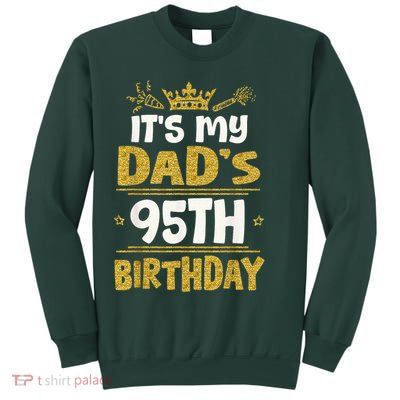 Happy It'S My Dad'S 95th Birthday 1930 95 Years Old Sweatshirt