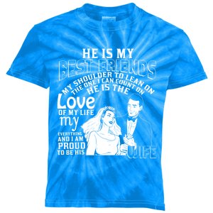 He Is My Best Friend I'm Proud To Be His Wife Cool Gift Kids Tie-Dye T-Shirt