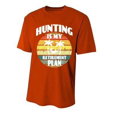 Hunting Is My Retiret Plan Retiree Pensioner Hunting Gift Performance Sprint T-Shirt