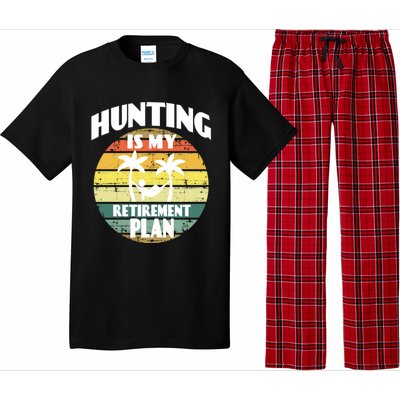 Hunting Is My Retiret Plan Retiree Pensioner Hunting Gift Pajama Set