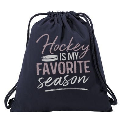 Hockey Is My Favorite Season Funny Ice Hockey Player Great Gift Drawstring Bag