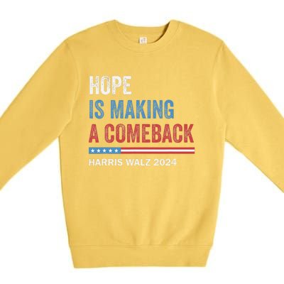 Hope Is Making A Comeback President Kamala Harris Walz 2024 Premium Crewneck Sweatshirt