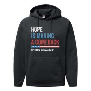 Hope Is Making A Comeback President Kamala Harris Walz 2024 Performance Fleece Hoodie