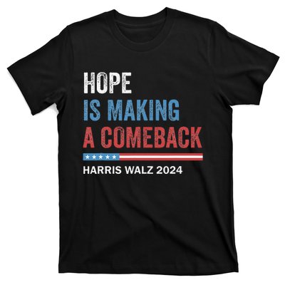 Hope Is Making A Comeback President Kamala Harris Walz 2024 T-Shirt