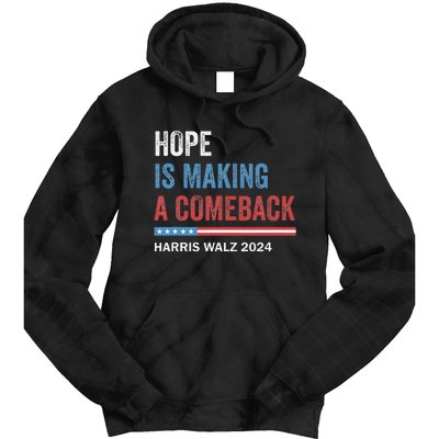 Hope Is Making A Comeback President Kamala Harris Walz 2024 Tie Dye Hoodie