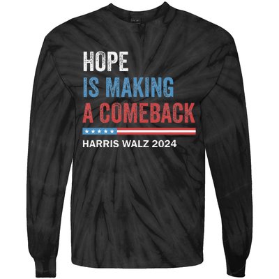 Hope Is Making A Comeback President Kamala Harris Walz 2024 Tie-Dye Long Sleeve Shirt