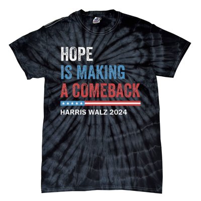 Hope Is Making A Comeback President Kamala Harris Walz 2024 Tie-Dye T-Shirt