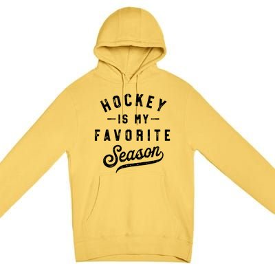 Hockey Is My Favorite Season Vintage Gift Premium Pullover Hoodie