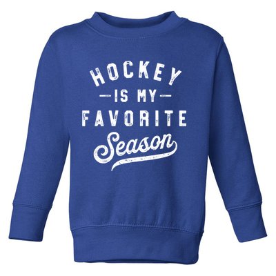 Hockey Is My Favorite Season Vintage Gift Toddler Sweatshirt