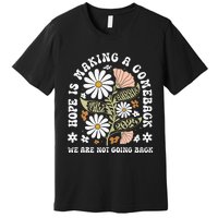 Hope Is Making A Comeback Democrats Vintage 2024 Premium T-Shirt