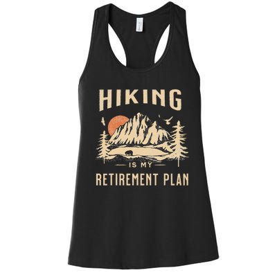 Hiking Is My Retirement Plan Funny Hiking Women's Racerback Tank