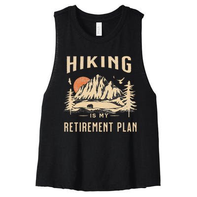 Hiking Is My Retirement Plan Funny Hiking Women's Racerback Cropped Tank