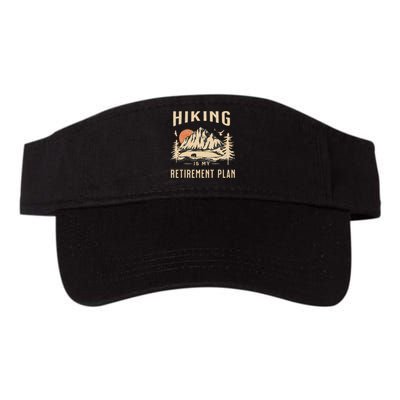 Hiking Is My Retirement Plan Funny Hiking Valucap Bio-Washed Visor