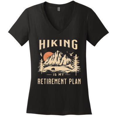 Hiking Is My Retirement Plan Funny Hiking Women's V-Neck T-Shirt