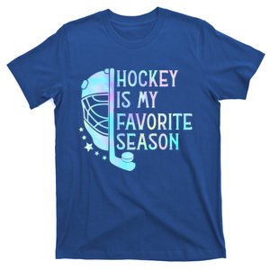 Hockey Is My Favorite Season Ice Hockey Player Hockey Fans Cool Gift T-Shirt