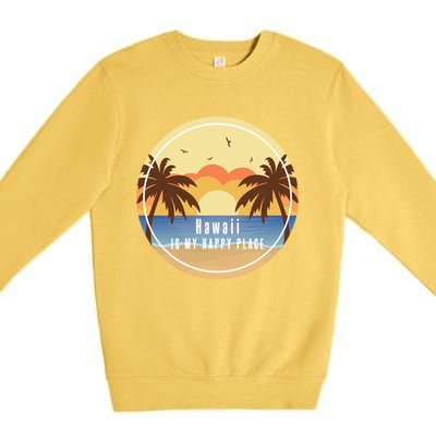 Hawaii Is My Happy Place Fun Beach Vacation Palm Trees Sun Gift Premium Crewneck Sweatshirt