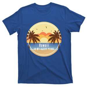 Hawaii Is My Happy Place Fun Beach Vacation Palm Trees Sun Gift T-Shirt