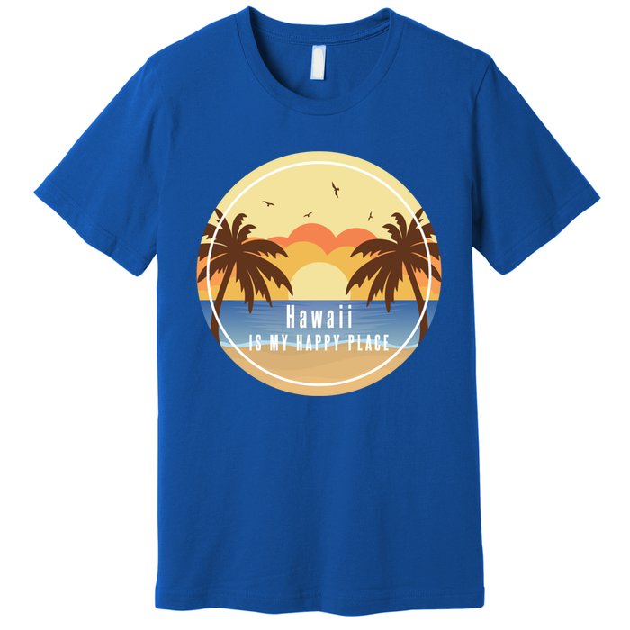 Hawaii Is My Happy Place Fun Beach Vacation Palm Trees Sun Gift Premium T-Shirt